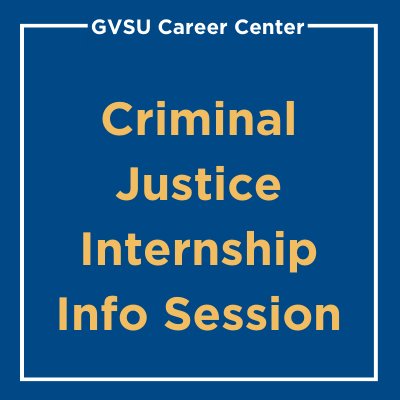 Criminal Justice Internship Information Session